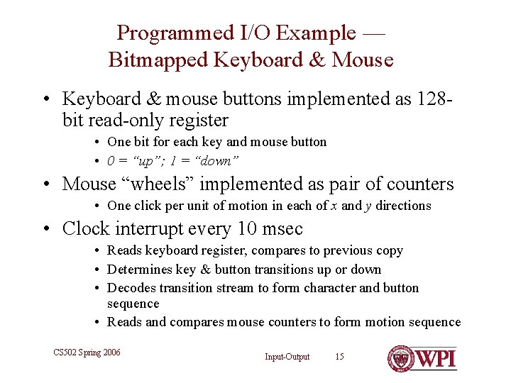 Programmed I/O Example — Bitmapped Keyboard & Mouse • Keyboard & mouse buttons implemented