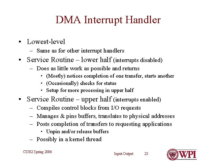 DMA Interrupt Handler • Lowest-level – Same as for other interrupt handlers • Service