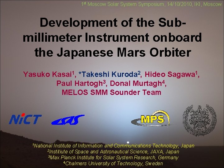 1 st Moscow Solar System Symposium, 14/10/2010, IKI, Moscow Development of the Submillimeter Instrument
