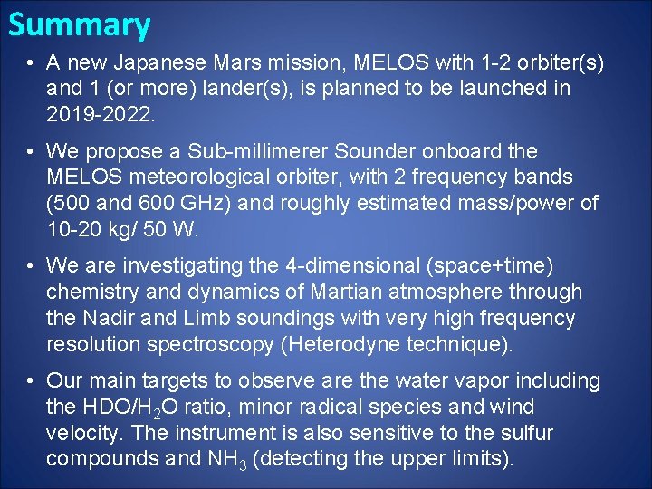 Summary • A new Japanese Mars mission, MELOS with 1 -2 orbiter(s) and 1