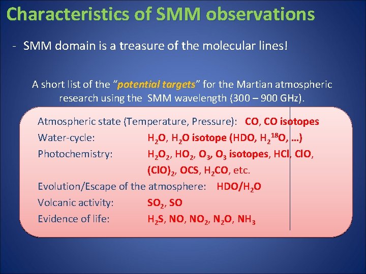 Characteristics of SMM observations - SMM domain is a treasure of the molecular lines!