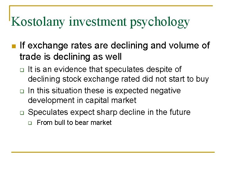 Kostolany investment psychology If exchange rates are declining and volume of trade is declining