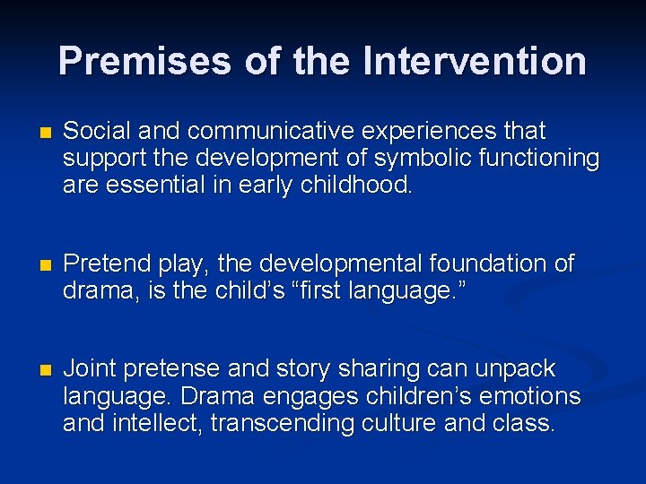 Premises of the Intervention n Social and communicative experiences that support the development of