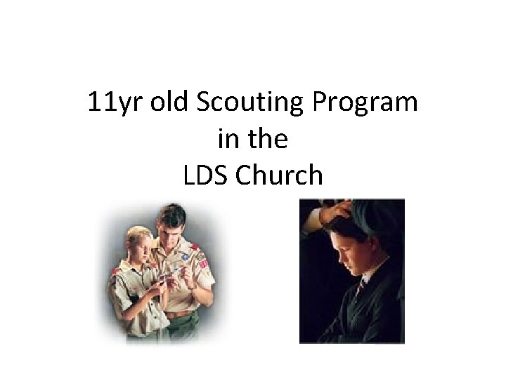 11 yr old Scouting Program in the LDS Church 