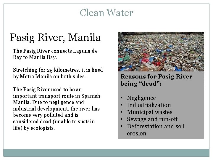 Clean Water Pasig River, Manila The Pasig River connects Laguna de Bay to Manila