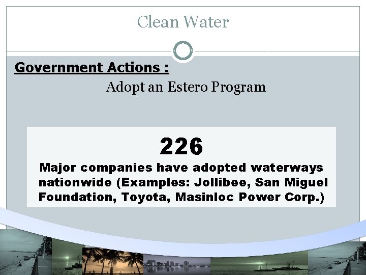 Clean Water Government Actions : Adopt an Estero Program 226 Major companies have adopted