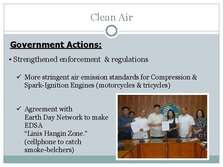 Clean Air Government Actions: • Strengthened enforcement & regulations ü More stringent air emission