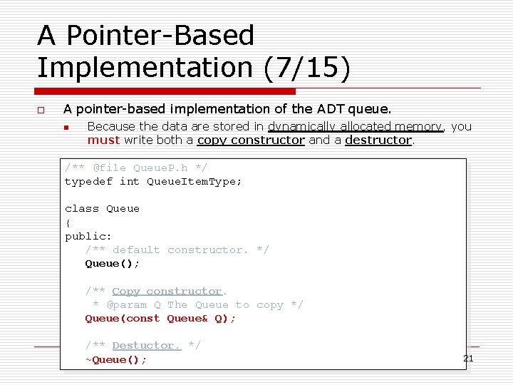 A Pointer-Based Implementation (7/15) o A pointer-based implementation of the ADT queue. n Because