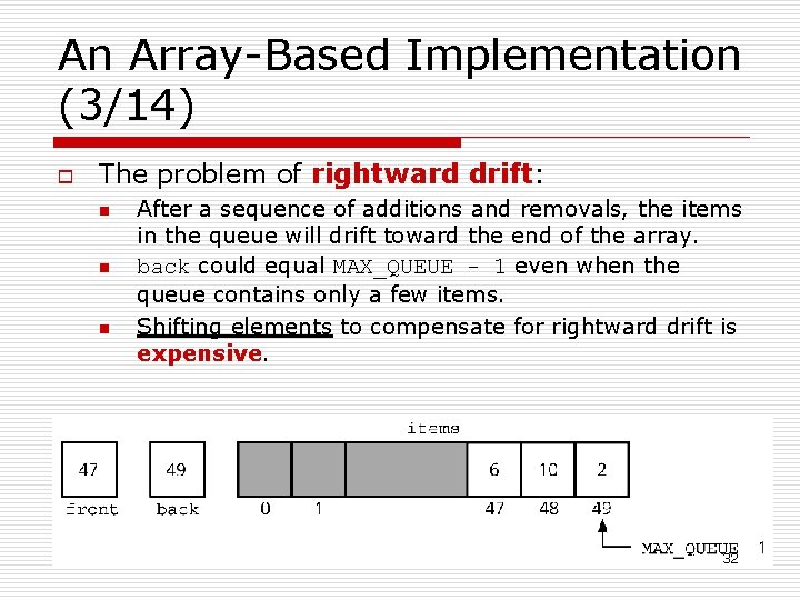 An Array-Based Implementation (3/14) o The problem of rightward drift: n n n After