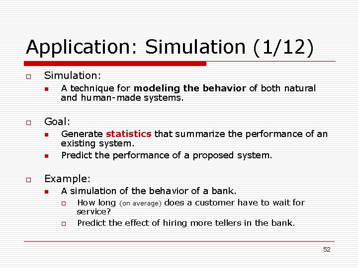 Application: Simulation (1/12) o Simulation: n o Goal: n n o A technique for