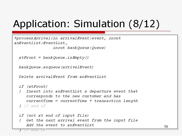 Application: Simulation (8/12) +process. Arrival(in arrival. Event: event, inout an. Eventlist: Event. List, inout