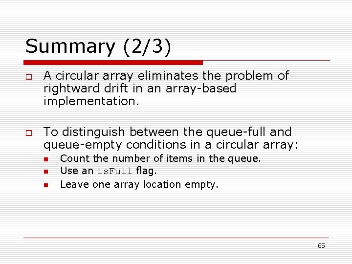 Summary (2/3) o o A circular array eliminates the problem of rightward drift in