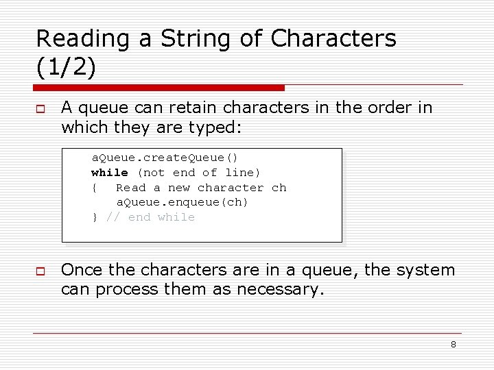 Reading a String of Characters (1/2) o A queue can retain characters in the