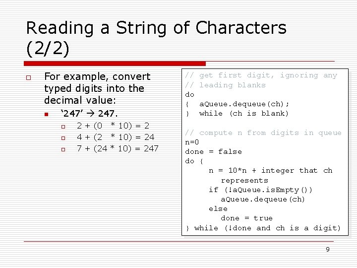 Reading a String of Characters (2/2) o For example, convert typed digits into the