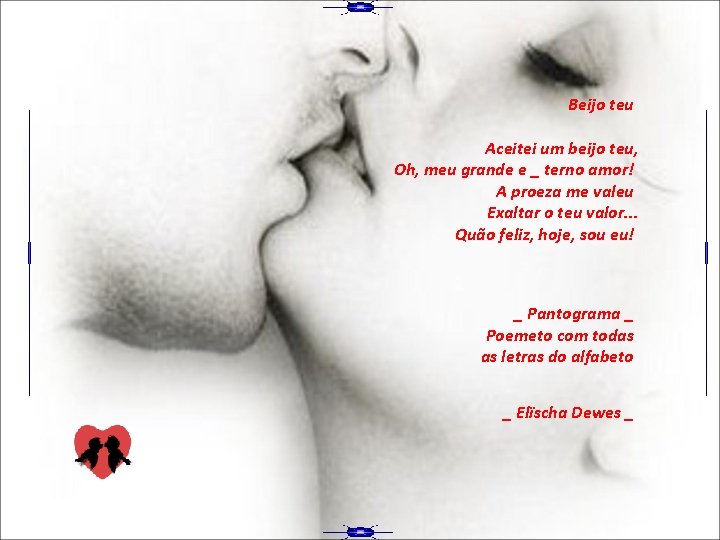 Beijo teu Aceitei um beijo teu, Oh, meu grande e _ terno amor! A Beijo teu Aceitei um beijo teu, Oh, meu grande e _ terno amor! A