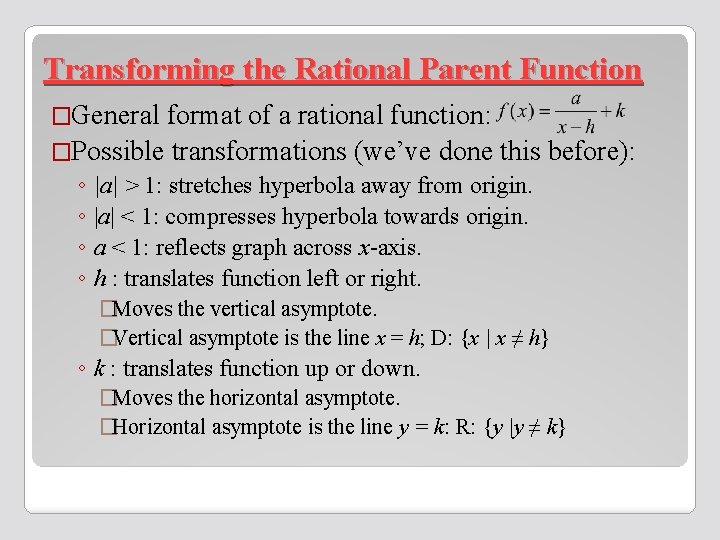 Transforming the Rational Parent Function �General format of a rational function: �Possible transformations (we’ve