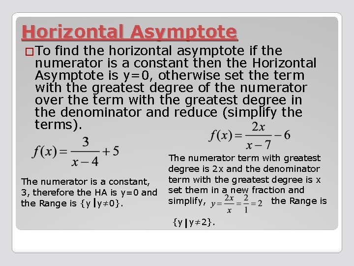 Horizontal Asymptote �To find the horizontal asymptote if the numerator is a constant then