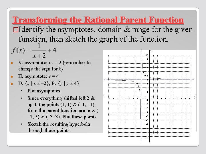 Transforming the Rational Parent Function �Identify the asymptotes, domain & range for the given