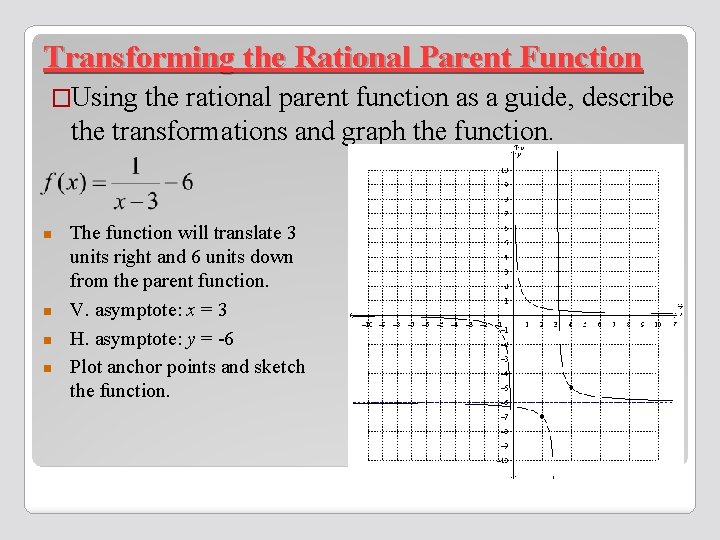 Transforming the Rational Parent Function �Using the rational parent function as a guide, describe