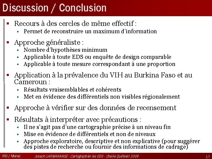 Discussion / Conclusion § Recours à des cercles de même effectif : • Permet