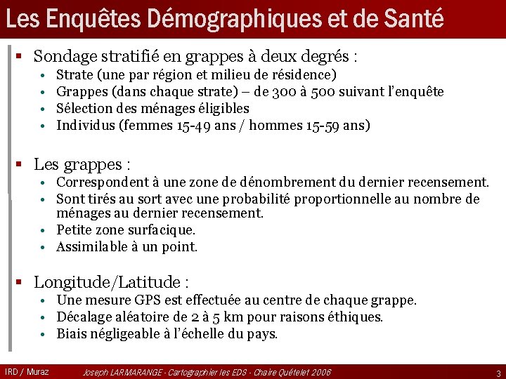 Les Enquêtes Démographiques et de Santé § Sondage stratifié en grappes à deux degrés