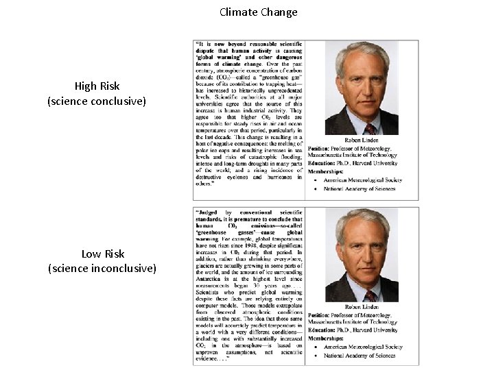 Climate Change High Risk (science conclusive) Low Risk (science inconclusive) 