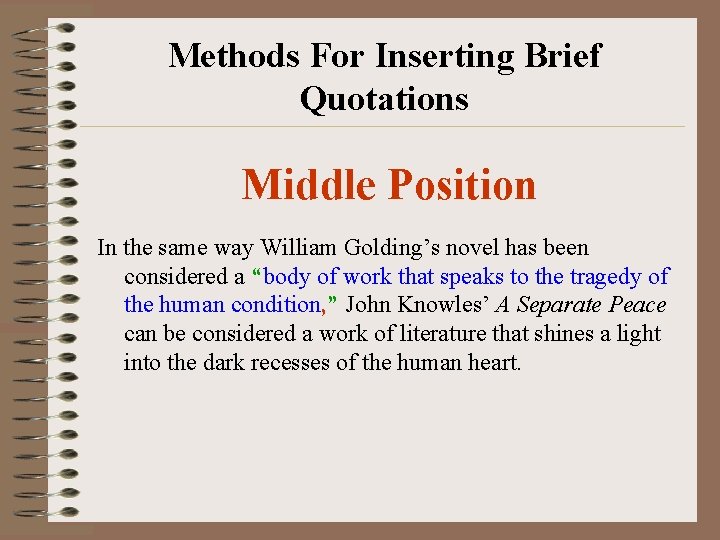 Methods For Inserting Brief Quotations Middle Position In the same way William Golding’s novel