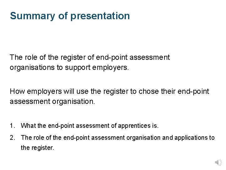 Summary of presentation The role of the register of end-point assessment organisations to support