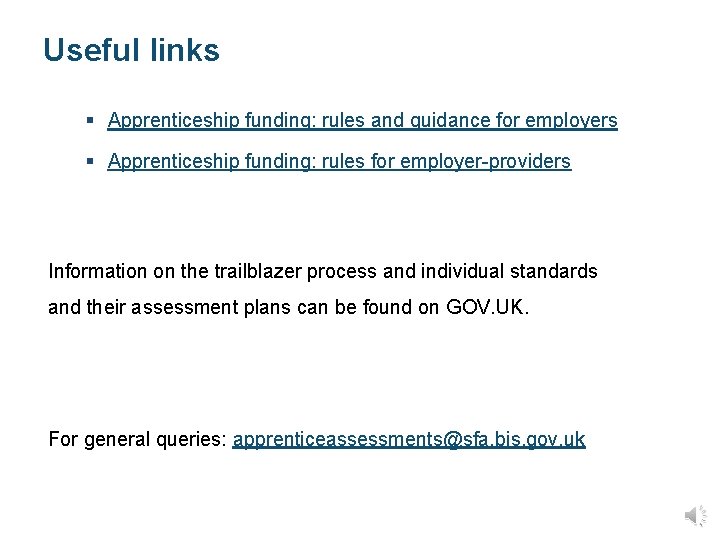 Useful links Apprenticeship funding: rules and guidance for employers Apprenticeship funding: rules for employer-providers