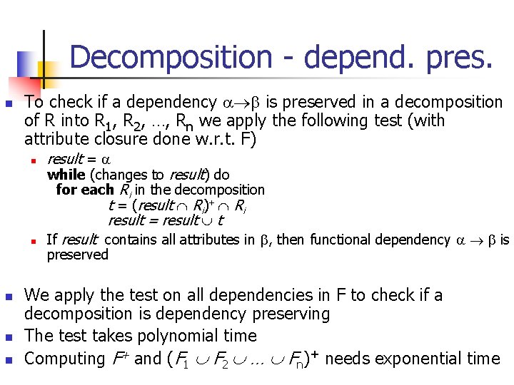 Decomposition - depend. pres. n To check if a dependency is preserved in a