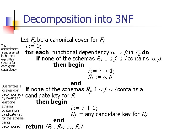 Decomposition into 3 NF Let Fc be a canonical cover for F; The i