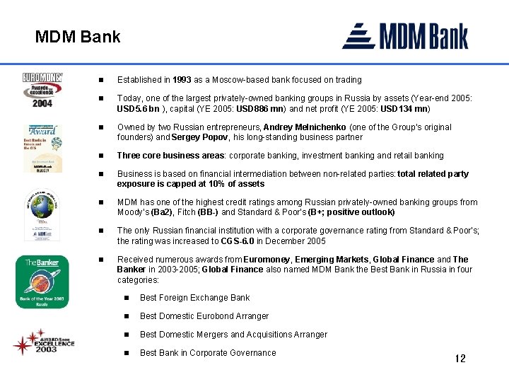 MDM Bank n Established in 1993 as a Moscow-based bank focused on trading n