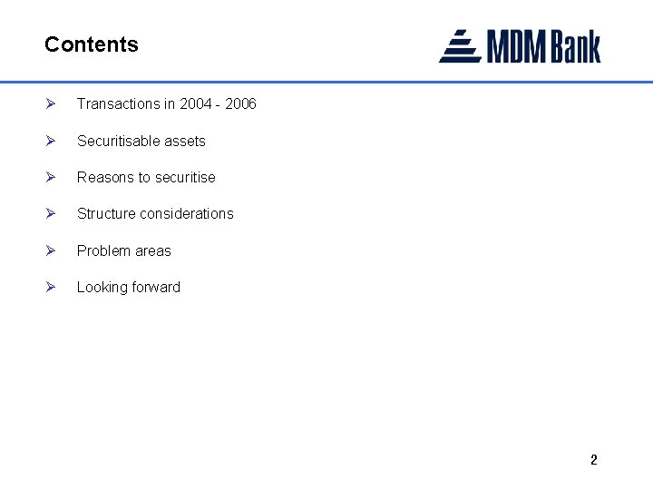 Contents Ø Transactions in 2004 - 2006 Ø Securitisable assets Ø Reasons to securitise