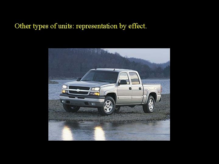Other types of units: representation by effect. 