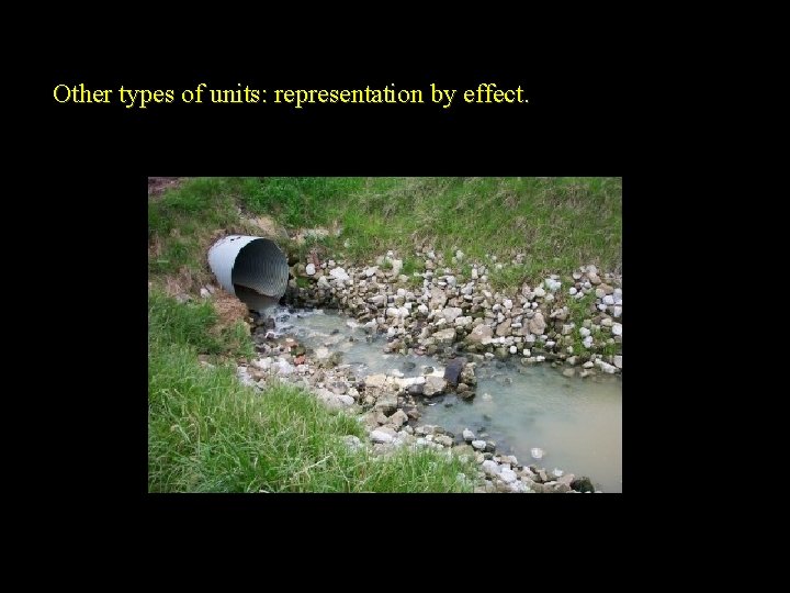 Other types of units: representation by effect. 