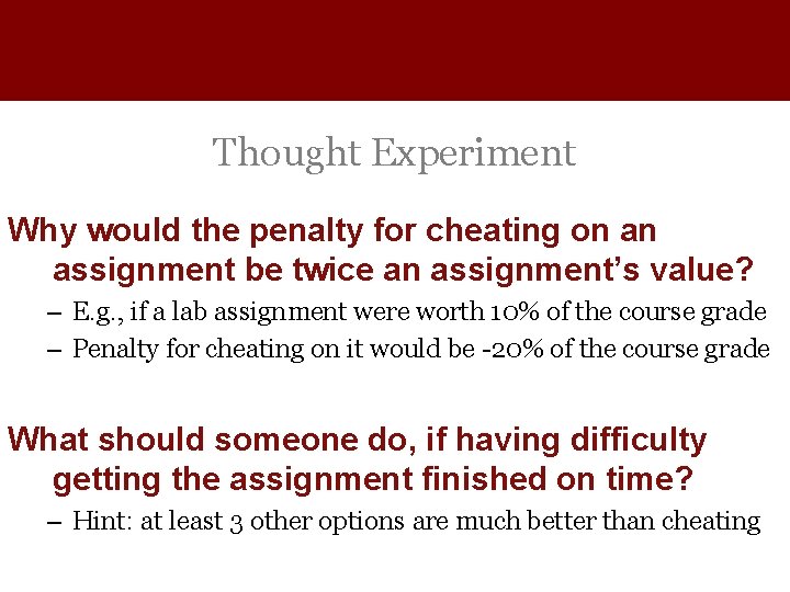 Thought Experiment Why would the penalty for cheating on an assignment be twice an