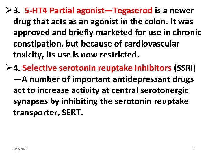 Ø 3. 5 -HT 4 Partial agonist—Tegaserod is a newer drug that acts as