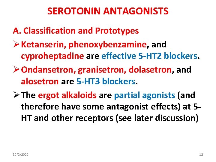 SEROTONIN ANTAGONISTS A. Classification and Prototypes Ø Ketanserin, phenoxybenzamine, and cyproheptadine are effective 5