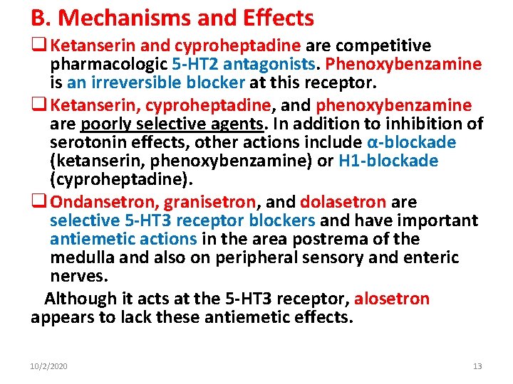 B. Mechanisms and Effects q Ketanserin and cyproheptadine are competitive pharmacologic 5 -HT 2