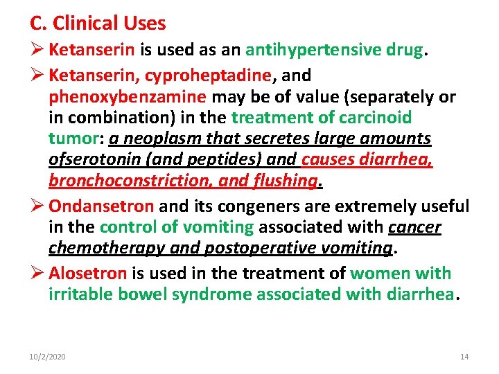 C. Clinical Uses Ø Ketanserin is used as an antihypertensive drug. Ø Ketanserin, cyproheptadine,