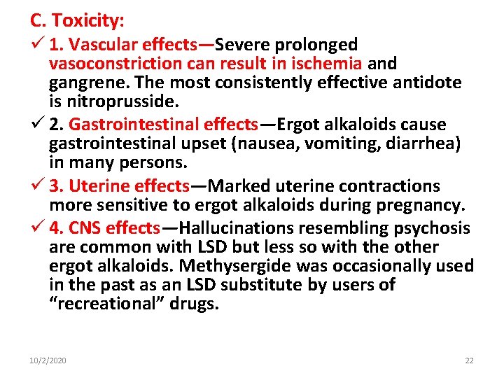 C. Toxicity: ü 1. Vascular effects—Severe prolonged vasoconstriction can result in ischemia and gangrene.