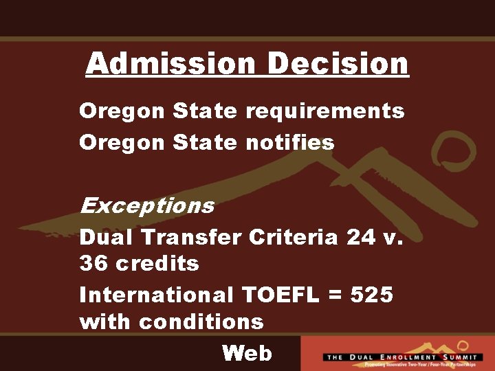 Admission Decision Oregon State requirements Oregon State notifies Exceptions Dual Transfer Criteria 24 v.
