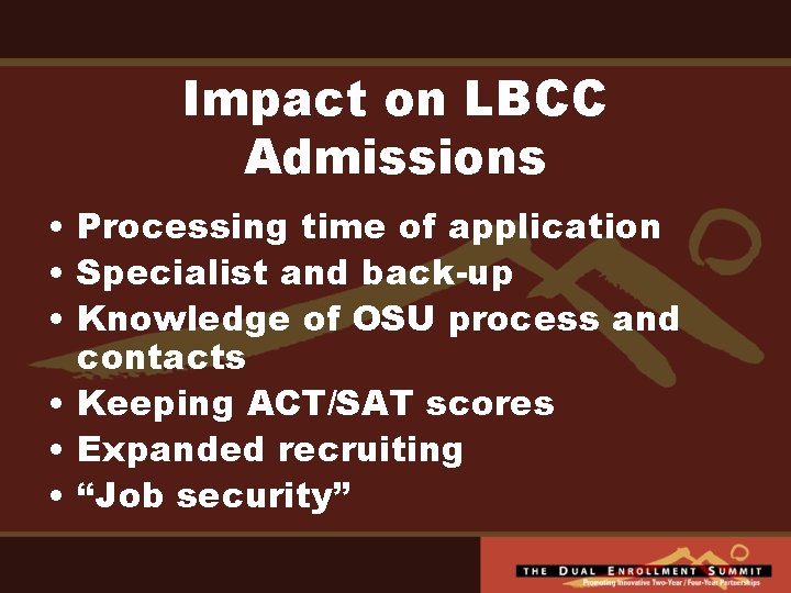 Impact on LBCC Admissions • Processing time of application • Specialist and back-up •