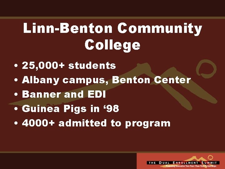 Linn-Benton Community College • • • 25, 000+ students Albany campus, Benton Center Banner