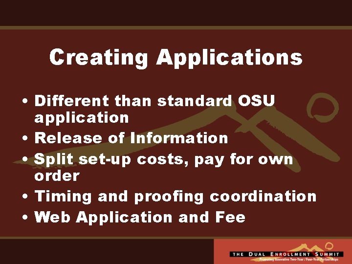 Creating Applications • Different than standard OSU application • Release of Information • Split