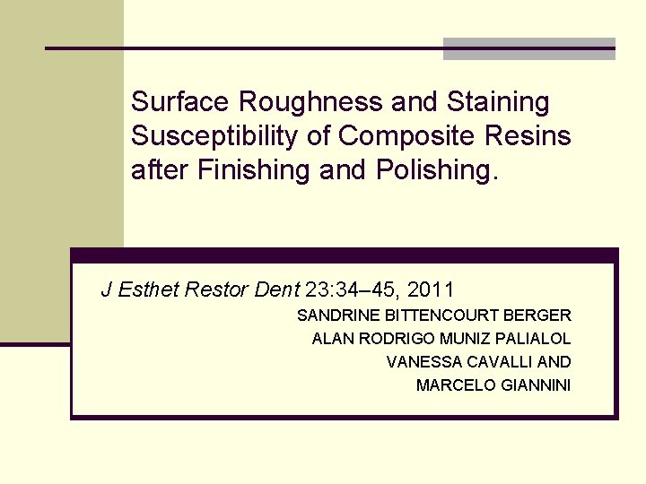 Surface Roughness and Staining Susceptibility of Composite Resins after Finishing and Polishing. J Esthet
