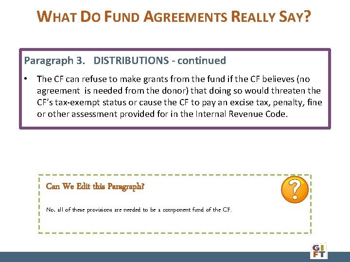 WHAT DO FUND AGREEMENTS REALLY SAY? Paragraph 3. DISTRIBUTIONS - continued • The CF