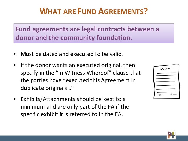 WHAT ARE FUND AGREEMENTS? Fund agreements are legal contracts between a donor and the