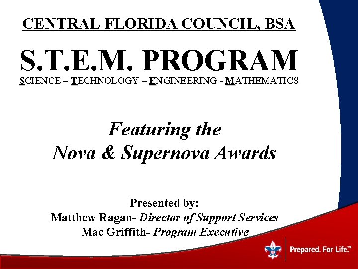 CENTRAL FLORIDA COUNCIL, BSA S. T. E. M. PROGRAM SCIENCE – TECHNOLOGY – ENGINEERING