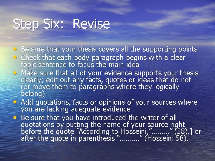Step Six: Revise • Be sure that your thesis covers all the supporting points